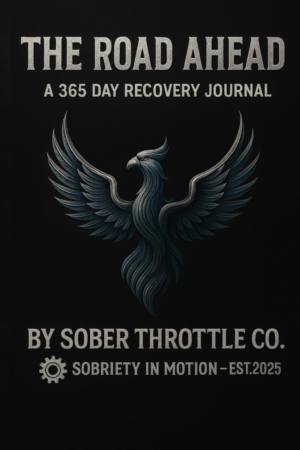 THE ROAD AHEAD: A 365 DAY RECOVERY JOURNAL