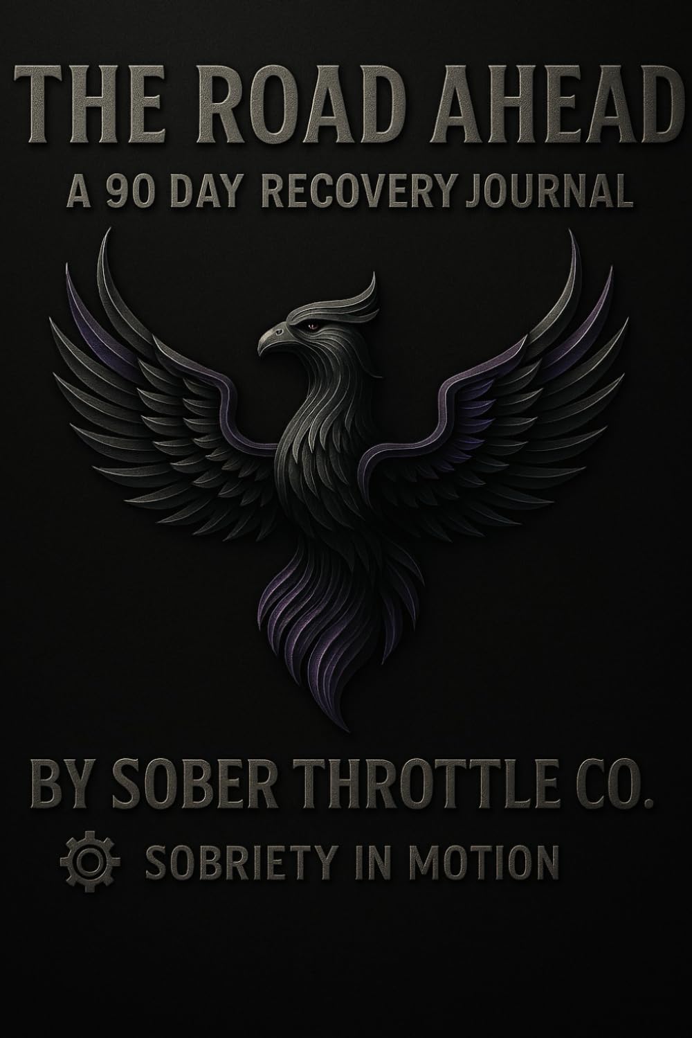 THE ROAD AHEAD: A 90 DAY RECOVERY JOURNAL